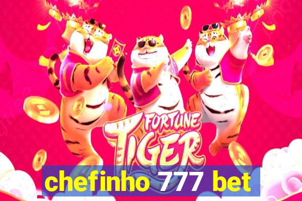 chefinho 777 bet